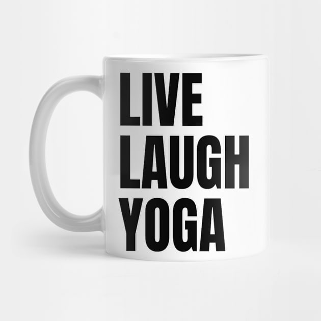 Live Laugh Yoga by The Print Palace